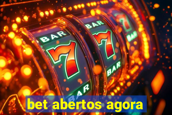 bet abertos agora